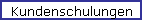 Kundenschulungen